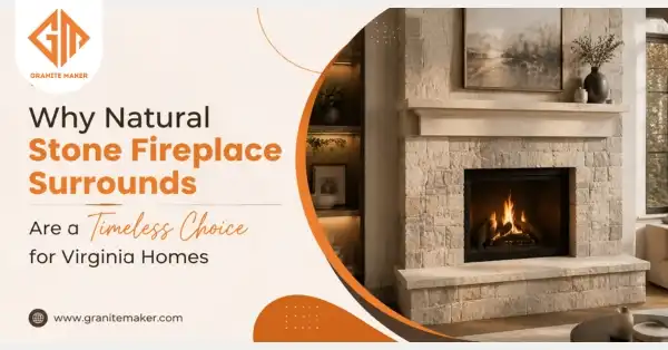 Why Natural Stone Fireplace Surrounds Are a Timeless Choice for Virginia Homes